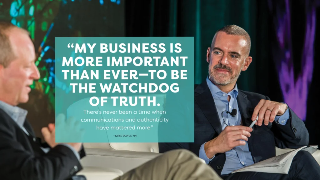 Mike Doyle sitting on the right of photo. On the left, teal box with the quote "My business is more important than ever–to be that watchdog of truth. There's never been a time when communications and authenticity have mattered more."